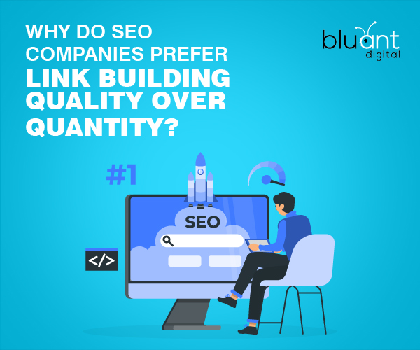 Why do SEO Companies Prefer Link Building Quality over Quantity?