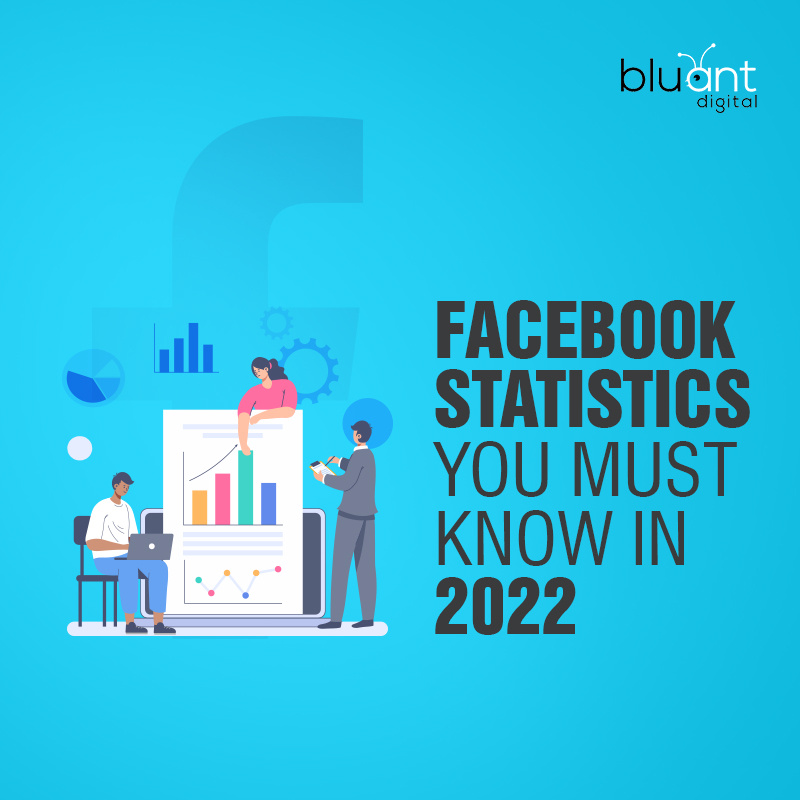 Facebook Statistics 2022 That Shows Why Facebook is a Great Marketing Channel