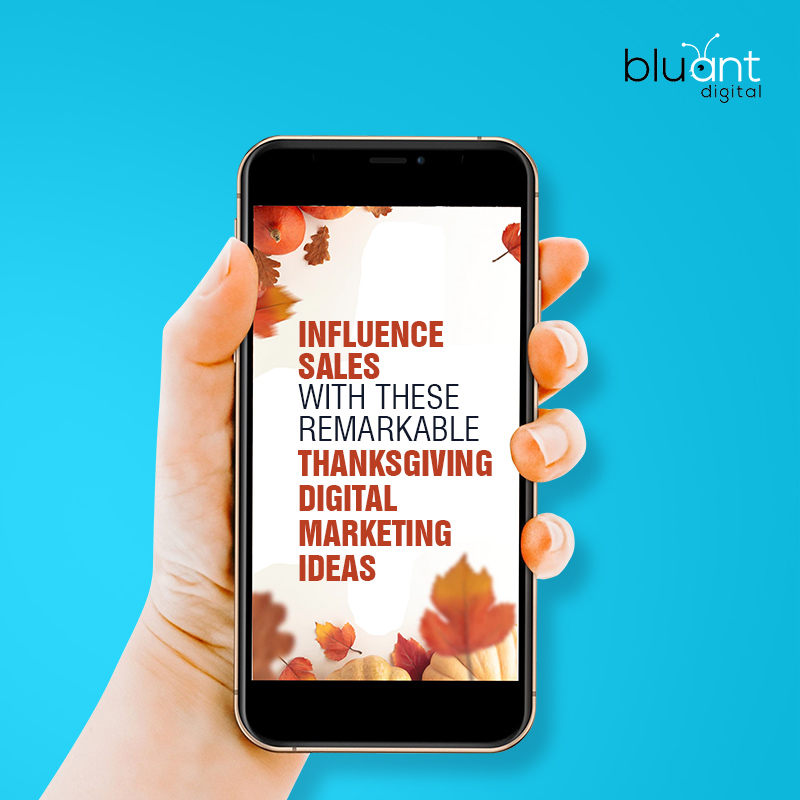 Influence Sales with These Remarkable Thanksgiving Digital Marketing Ideas