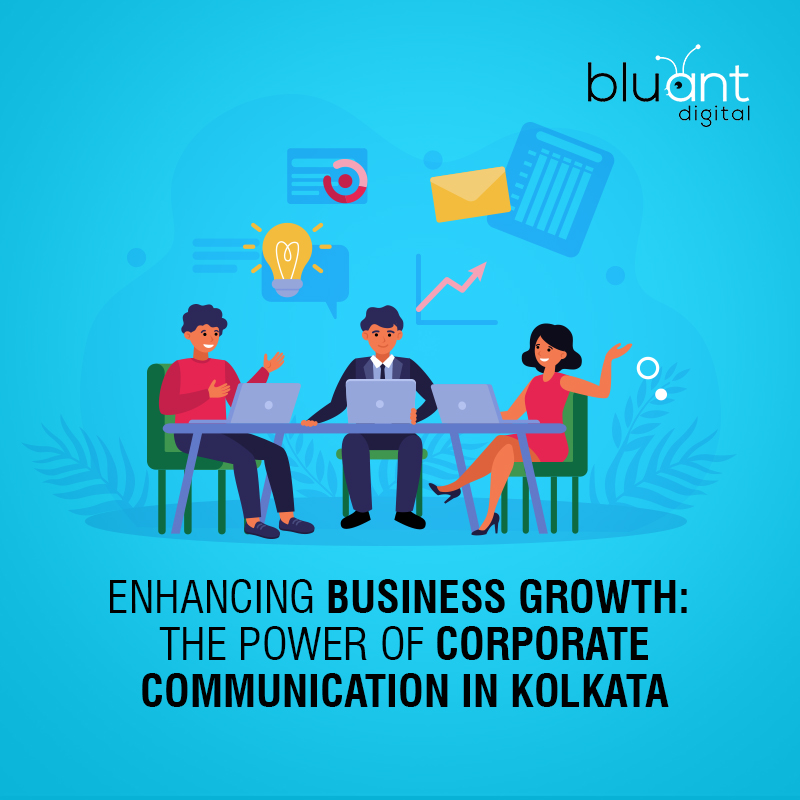 Enhancing Business Growth: The Power of Corporate Communication in Kolkata