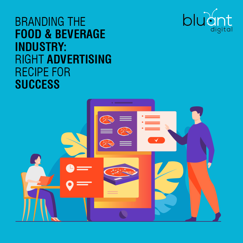 Branding the Food & Beverage Industry: Right Advertising Recipe for Success