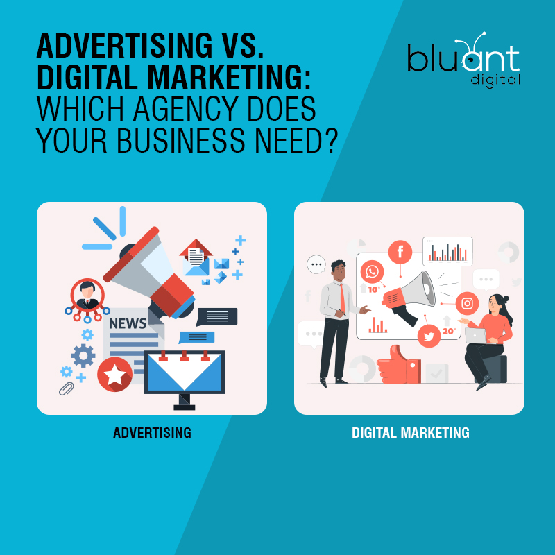 Advertising vs. Digital Marketing: Which Agency Does Your Business Need?