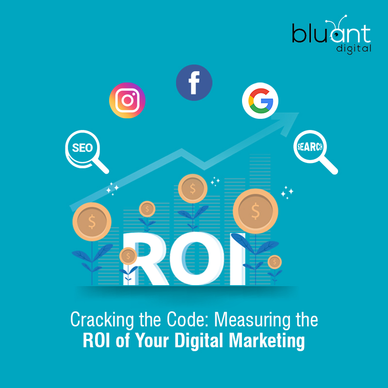 Cracking the Code: Measuring the ROI of Your Digital Marketing
