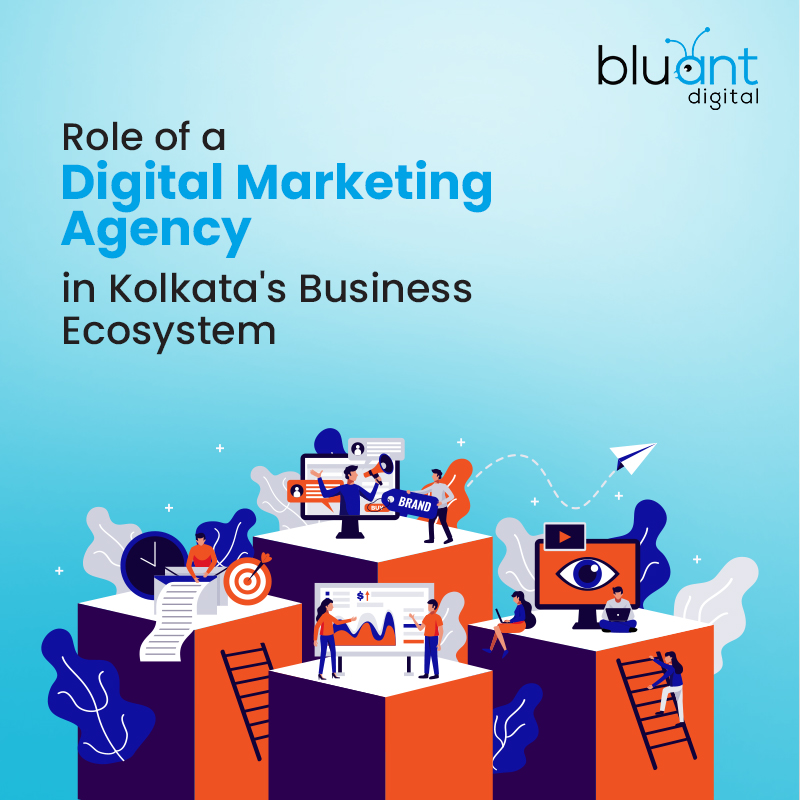 Role of a Digital Marketing Agency in Kolkata’s Business Ecosystem