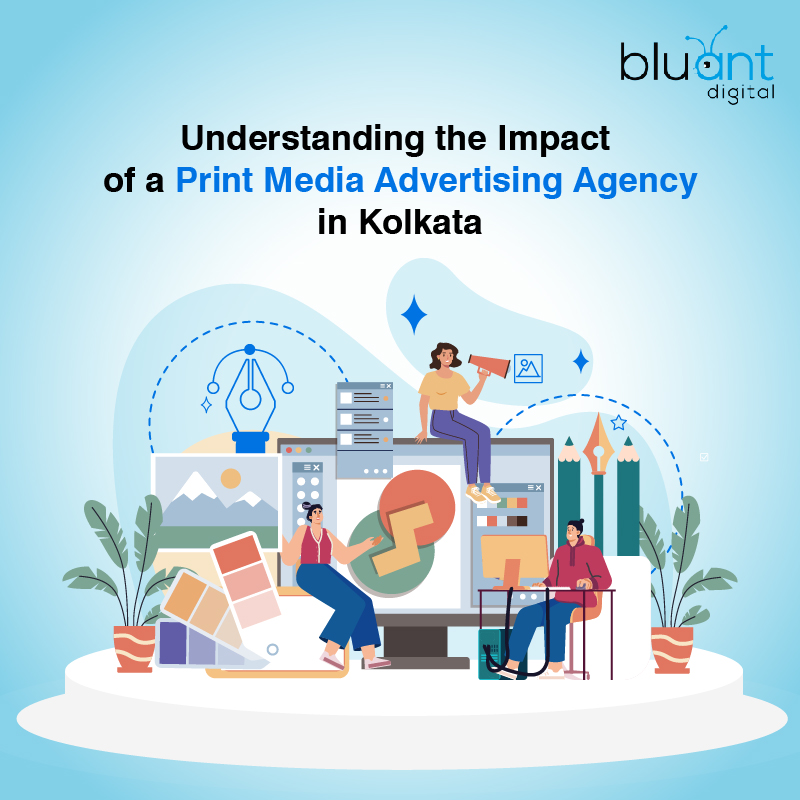 Understanding the Impact of a Print Media Advertising Agency in Kolkata