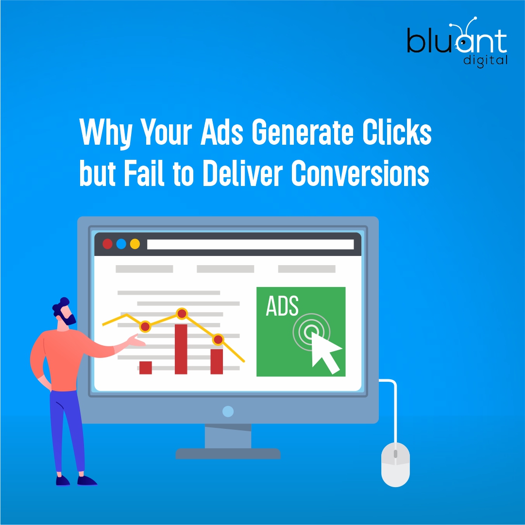 Why Your Ads Generate Clicks but Fail to Deliver Conversions